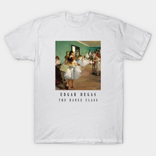 Edgar Degas painting - the dancing class T-Shirt by thecolddots